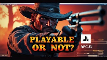 Red Dead Redemption RPCS3 Test – Playable or Not?
