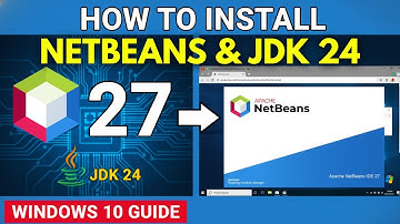 How to Install NetBeans IDE 27 with Java JDK 24 on Windows 10/11