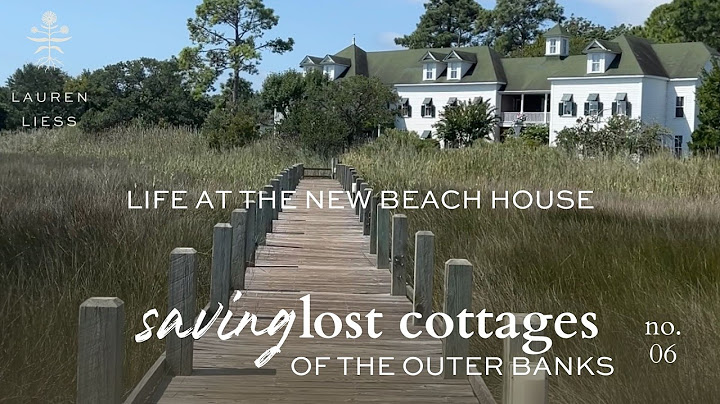 Saving Lost Cottages Ep. 06 | Life at the New Beach House | Lauren Liess' Beach House Tour