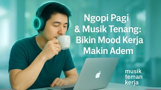 Lagu hits enak didengar 2025 - kumpulan lagu santai cocok untuk kerja