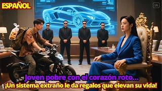 Joven pobre con el corazón roto… ¡Un sistema extraño le da regalos que elevan su vida!