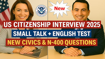 US Citizenship Interview 2025 – Small Talk, English Test, New Civics Version, N-400 Questions