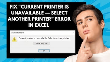 Fix “Current Printer Is Unavailable — Select Another Printer” Error in Excel (100% Working!)