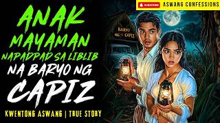 ANAK MAYAMAN NAPADPAD SA LIBLIB NA BARYO NG ASWANG SA CAPIZ I Kwentong Aswang I True Story
