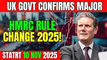⚠️ UK Govt Confirms Major HMRC Rule Change – Starts 10 November 2025!