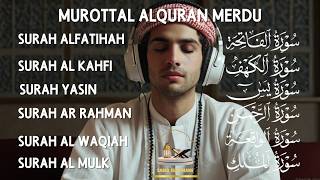 Murottal Alquran Merdu Al Kahfi, Yasin, Ar rahman, Al waqiah, Almulk, Ngaji Merdu Alaa Yasser