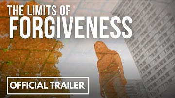 THE LIMITS OF FORGIVENESS │Documentary Official Trailer