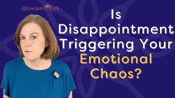 Emotional Dysregulation and Disappointment