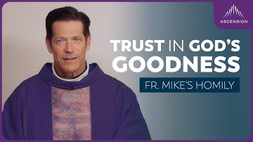 "Waiting Well: Trust His Timing" | The Second Sunday of Advent (Fr. Mike