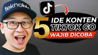 BERHASIL CUAN 🤑 Jangan Mulai TikTok Go Sebelum Tau 5 Ide Konten VIRAL Ini!
