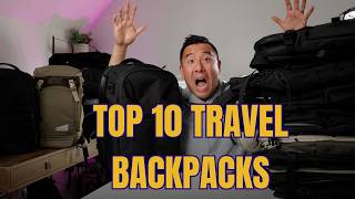 Top 10 (...or 15) Travel Backpacks You Need for 2025 / 2026 (Ultimate Buyer’s Guide)