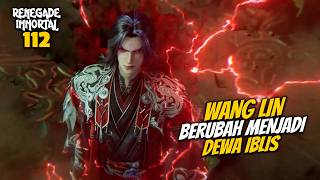 WANG LIN TURNS INTO AN OVERPOWERED DEMON GOD - DONGHUA RENEGADE IMMORTAL 112 STORYLINE