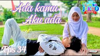 Ada kamu Aku Ada - Eps 34 #dramafilmpendek