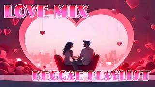 BEST VALENTINES LOVE SONGS || ROMANTIC REGGAE REMIX || NONSTO MIX - DJ SOYMIX