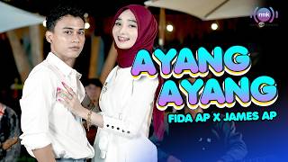 AYANG AYANG - Fida AP  X James AP | Duh Dewo Dewaning Asmoro