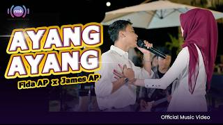 AYANG AYANG - Fida AP  X James AP | Duh Dewo Dewaning Asmoro