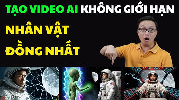 Cách tạo video AI nhân vật đồng nhất, tạo không giới hạn