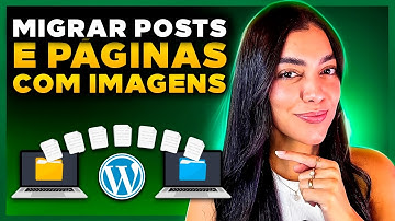 Como MIGRAR Posts, Páginas e Modelos de um WordPress para outro [Com Imagens]