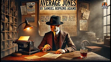 Average Jones 🕵️‍♂️ | A Thrilling Detective Mystery by Samuel Hopkins Adams 🔍