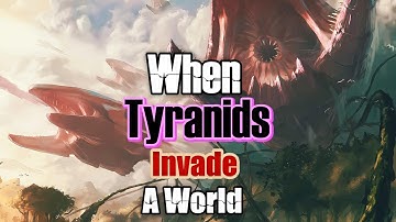 When Tyranids Invade A World,What