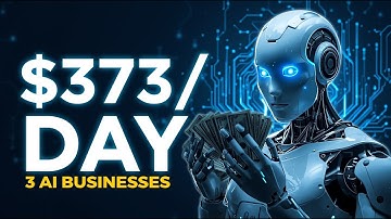 $373/Day With AI: 3 Businesses Anyone Can Start