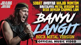 BANYU LANGIT (Versi Paling Brutal!) | Rock Metal Version –  MUSIC VIDEO - JrangJreng