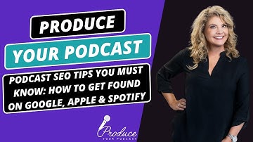 Podcast SEO Tips You MUST Know: How to Get Found on Google, Apple & Spotify