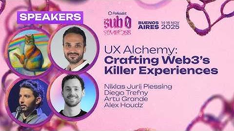UX Alchemy: Crafting Web3’s Killer Experiences | sub0 2025