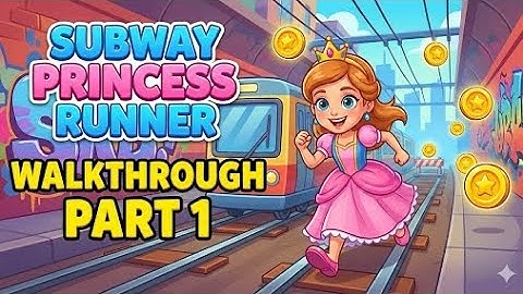 Subway Princess Runner - Walkthrough Part 1 (Android/iOS Gameplay)