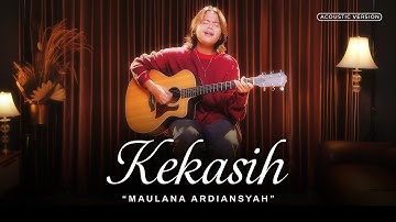 Maulana Ardiansyah - Kekasih | Official Acoustic Version