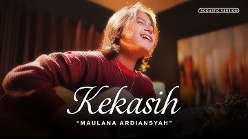 Maulana Ardiansyah - Kekasih | Official Acoustic Version