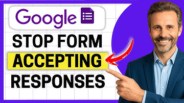 How to Stop Google Form from Accepting Responses [Easy Guide]