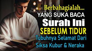 SENGANTUK APAPUN BACALAH 2 SURAH AGUNG INI SEBELUM TIDUR, TIDAK DISIKSA DI ALAM KUBUR SELAMANYA