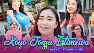Dara Ayu - KOYO JOGJA ISTIMEWA ft. Bajol Ndanu