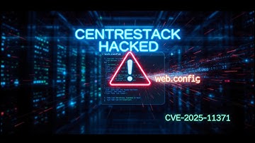 Hackers Exploit Unpatched Flaw in CentreStack & Triofox | CVE-2025-11371 Exposed