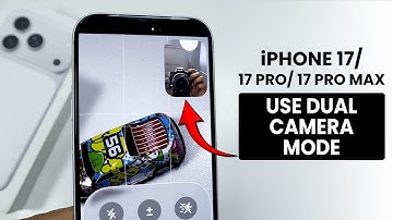 iPhone 17/17 Pro/Pro Max: How to Use Dual Camera Mode - Dual Video Recording