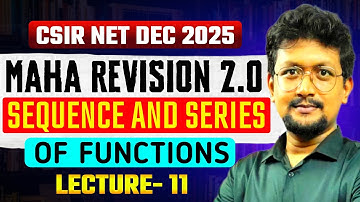 🚨Sequence and Series of Functions CSIR NET June 2025 Complete Solution | MAHA Revision LEC 11