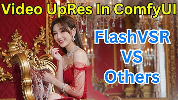 FlashVSR UpRes With 1 Step! Explore This AI Video Enhancer With Other Methods in ComfyUI