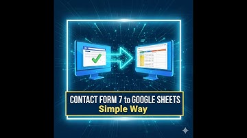 How to Add Contact Form 7 Submissions to Google Sheets in a Simple Way
