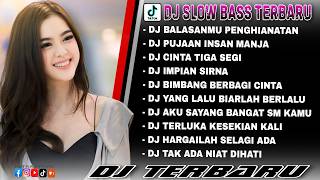 KUMPULAN DJ SLOWBASS TERBARU 2024 | DJ BALASANMU PENGKHIANATAN | DJ PUJAAN INSAN MANJA |VIRAL TIKTOK