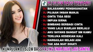 KUMPULAN DJ SLOWBASS TERBARU 2024 | DJ BALASANMU PENGKHIANATAN | DJ PUJAAN INSAN MANJA |VIRAL TIKTOK