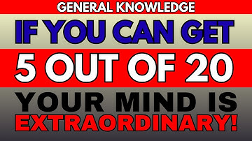 IF YOU CAN GET 5 OUT OF 20 YOUR MIND IS EXTRAORDINARY #generalknowledge #quiz