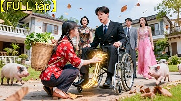 Cô gái chăn lợn bị ép gả cho Tổng tài tàn tật, ai ngờ được anh cưng chiều hết mực đêm đêm săn đón cô