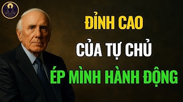 Tự Chủ - Giúp Bạn Có Được Tất Cả | Jim Rohn
