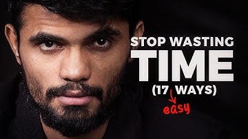 [17 Ways] Stop Wasting your TIME - Motivational Video
