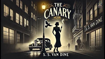 🕵️‍♂️ The "Canary" Murder Case 🔍 | Classic Mystery by S. S. Van Dine