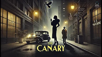 🕵️‍♂️ The "Canary" Murder Case 🔍 | Classic Mystery by S. S. Van Dine