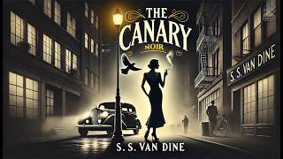 🕵️‍♂️ The 'Canary' Murder Case 🔍 | Classic Mystery by S. S. Van Dine