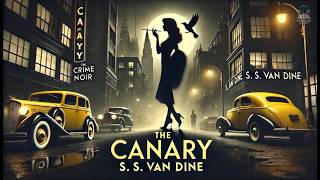 🕵️‍♂️ The 'Canary' Murder Case 🔍 | Classic Mystery by S. S. Van Dine