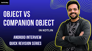 Companion Object vs Object in Kotlin |  Android Interview Quick Revision | BackToCoding